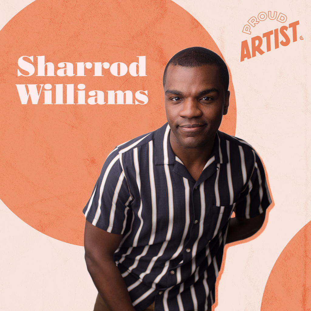 Proud Stories: Sharrod Williams (He/ Him/ His)